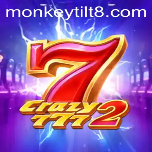 Unlock the Thrills of Crazy7772 and Master the Art of Monkey Tilt
